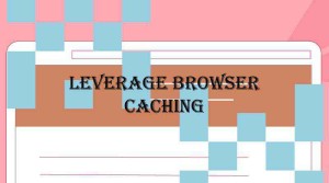 Leverage browser caching