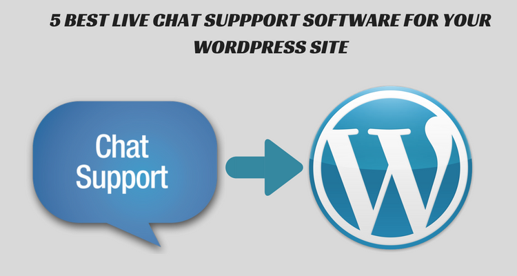 5 BEST LIVE CHAT SUPPPORT SOFTWARE FOR YOUR WORDPRESS SITE