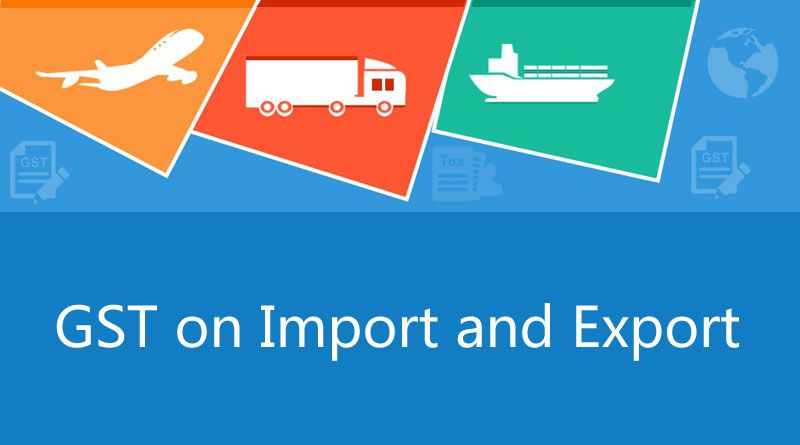 GST on Import and Export
