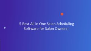 Salon Scheduling Software