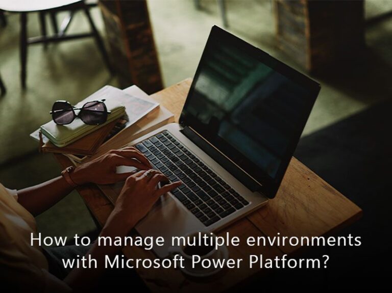 How to manage multiple environments with Microsoft Power Platform?